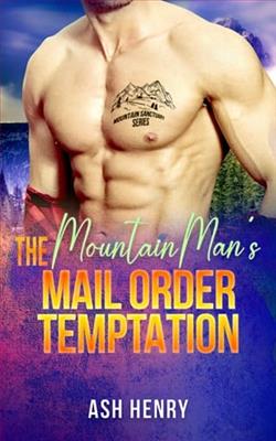 The Mountain Man's Mail Order Temptation by Ash Henry