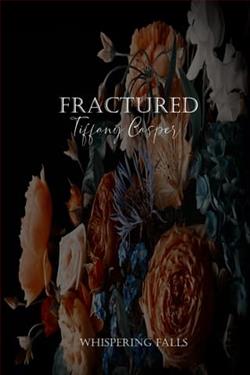 Fractured by Tiffany Casper