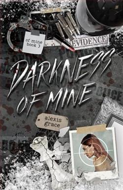 Darkness of Mine by Alexis Grace