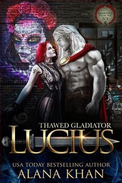 Thawed Gladiator: Lucius by Alana Khan