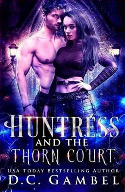 Huntress and the Thorn Court by D.C. Gambel