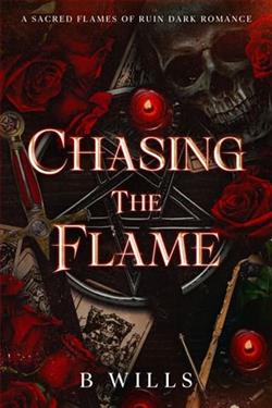 Chasing the Flame by B. Wills