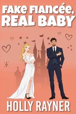 Fake Fiancée, Real Baby by Holly Rayner