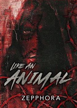 Like An Animal by Zepphora