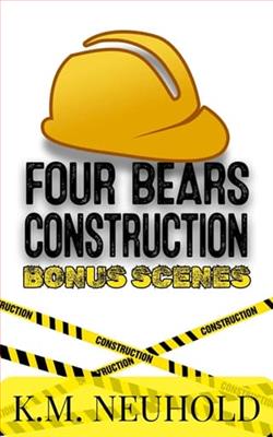 Four Bears Construction Bonus Scenes by K.M. Neuhold