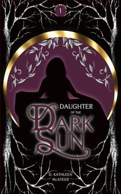 Daughter of the Dark Sun by D. Kathleen McAteer