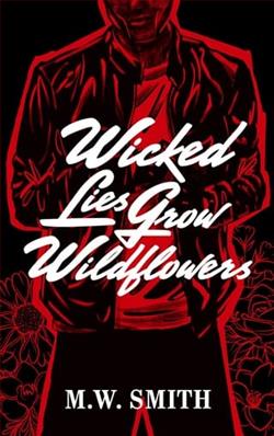 Wicked Lies Grow Wildflowers by M.W. Smith