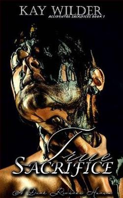 True Sacrifice by Kay Wilder