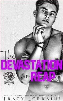 The Devastation You Reap by Tracy Lorraine