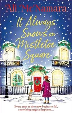 It Always Snows on Mistletoe Square by Ali McNamara