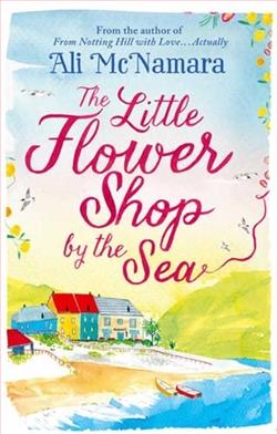 The Little Flower Shop By the Sea by Ali McNamara