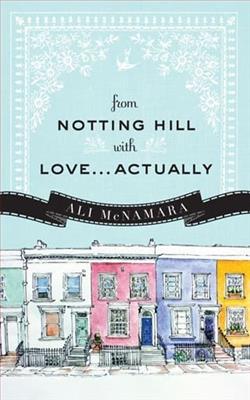 From Notting Hill with Love…Actually by Ali McNamara