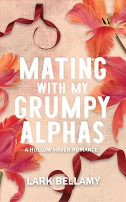 Mating With My Grumpy Alphas by Lark Bellamy