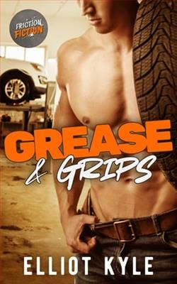 Grease & Grips by Elliot Kyle