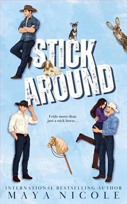 Stick Around, by Maya Nicole