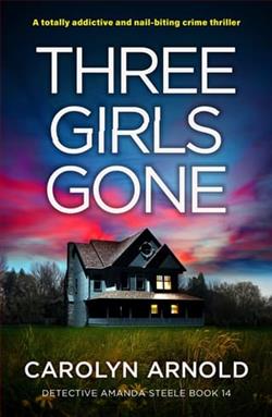 Three Girls Gone by Carolyn Arnold