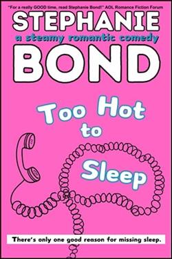Too Hot to Sleep by Stephanie Bond