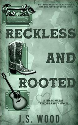 Reckless and Rooted by J.S. Wood