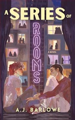 A Series of Rooms by A.J. Barlowe