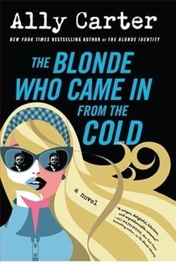 The Blonde Who Came in from the Cold by Ally Carter