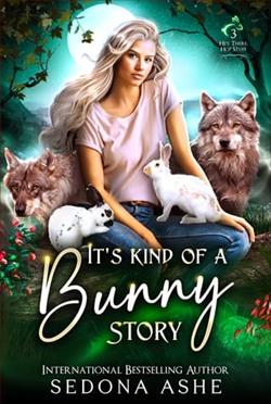 It's Kind of a Bunny Story by Sedona Ashe