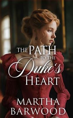 The Path to the Duke's Heart by Martha Barwood
