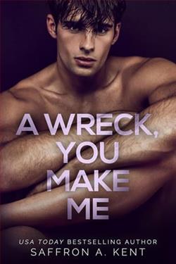 A Wreck, You Make Me by Saffron A. Kent