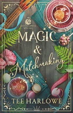 Magic & Matchmaking by Tee Harlowe