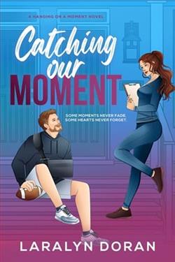Catching Our Moment by Laralyn Doran