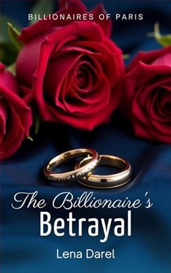 The Billionaire's Betrayal by Lena Darel