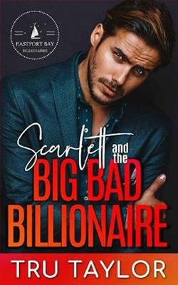 Scarlett and the Big Bad Billionaire by Tru Taylor