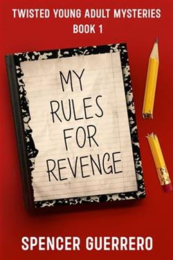 My Rules for Revenge by Spencer Guerrero