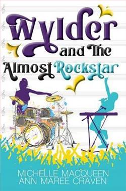 Wylder and the Almost Rockstar by Michelle MacQueen