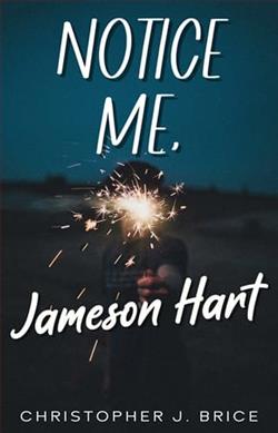 Notice Me, Jameson Hart by Christopher J. Brice