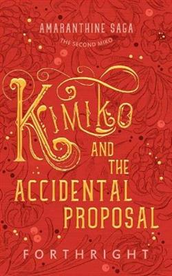 Kimiko and the Accidental Proposal by Forthright