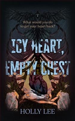 Icy Heart, Empty Chest by Holly Lee