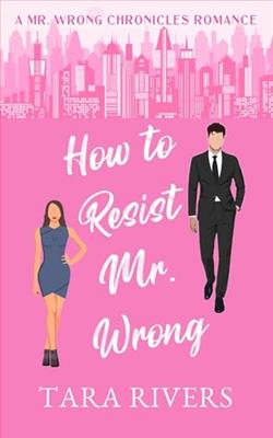 How To Resist Mr. Wrong by Tara Rivers