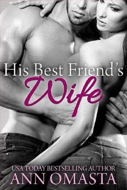 His Best Friend's Wife by Ann Omasta