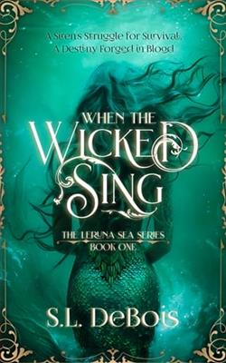 When the Wicked Sing by S.L. DeBois