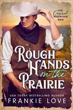 Rough Hands on the Prairie by Frankie Love