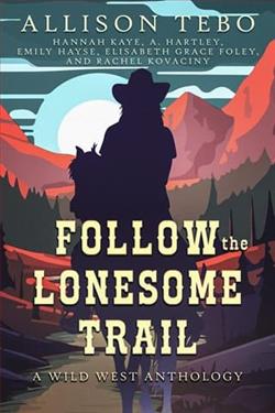 Follow the Lonesome Trail by Allison Tebo