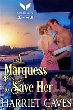 A Marquess to Save Her by Harriet Caves