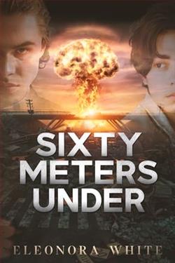 Sixty Meters Under by Eleonora White