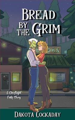 Bread By the Grim by Dakota Cockaday