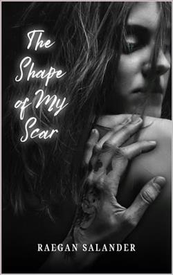 The Shape of my Scar by Raegan Salander