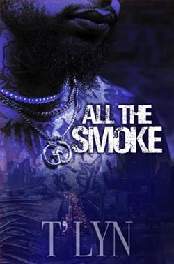 All The Smoke by T'Lyn