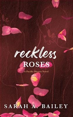 Reckless Roses by Sarah A. Bailey