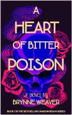 A Heart Of Bitter Poison by Brynne Weaver