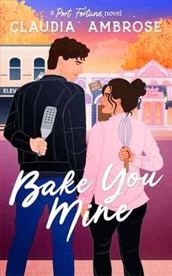 Bake You Mine by Claudia Ambrose