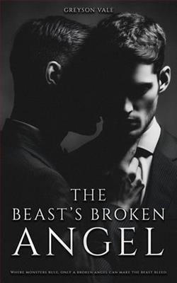 The Beast's Broken Angel by Greyson Vale